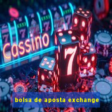 bolsa de aposta exchange